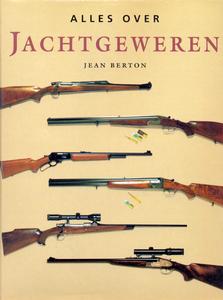 The unused book Alles over Jachtgeweren by Jean Berton, 168 pages. Price 20 euro
