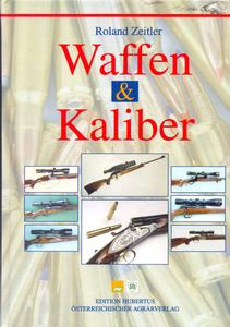The unused book Waffen & Kaliber by Roland Zeitler, 320 pages. Price 30 euro