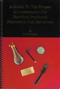 The Book: A Guide to the Proper Accoutrements for Hartford Produced Percussion Colt Revolvers By Fred Sweeny. 53 pages. In very good condition. Price 40 euro.