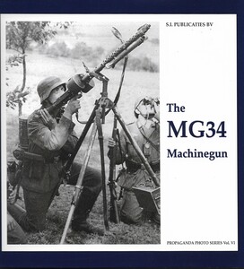 The book: The MG34 Machinegun, propaganda photo series. Vol.6. 152 pages. In very good condition. Price 25 euro.