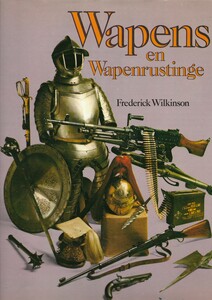 The Book: Wapens en Wapenrustinge by Frederick Wilkinson. 156 pages. In very good condition. Price 25 euro