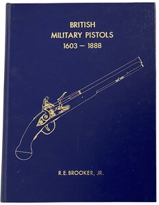 The Book: BRITISH MILITARY PISTOLS 1603 - 1888 by R.E. BROOKER, JR. 140 pages. Price 125 euro.