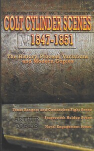 The Book: Colt Cylinder scenes 1847-1851, The History, Process, Variations and Modern Copies. by Arthur Tobias. 130 pages. In very good condition. 