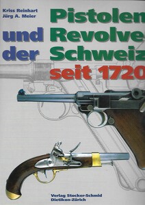 The Book: Pistolen und Revolver der Schweiz seit 1720. Kriss Reinhart/Jürg A. Meier. 265 pages. Price 125 euro