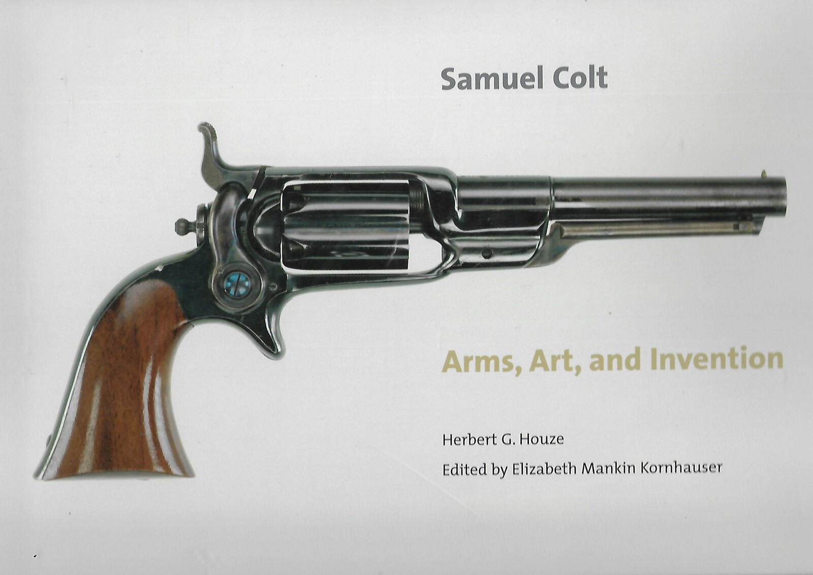 The Book: Samuel Colt, Arms, Art, and Invention by Herbert G. Houze. 260 pages. 